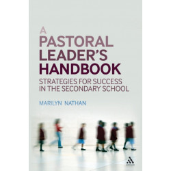 A Pastoral Leader's Handbook: Strategies for Success in the Secondary School
