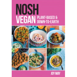 NOSH Vegan: Plant-Based and Down-to-Earth