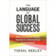 The Language of Global Success: How a Common Tongue Transforms Multinational Organizations