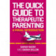 The Quick Guide to Therapeutic Parenting: A Visual Introduction