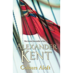 Colours Aloft!: (The Richard Bolitho adventures: 18): an all-action and unputdownable adventure from the master storyteller of the sea