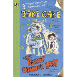 Jake Cake: The Robot Dinner Lady