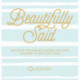 Beautifully Said: Quotes by Remarkable Women and Girls Designed to Make You Think