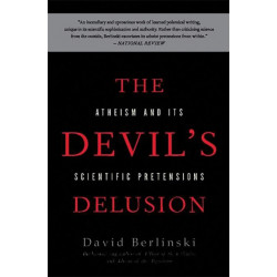 The Devil's Delusion: Atheism and its Scientific Pretensions