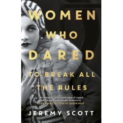 Women Who Dared: To Break All the Rules