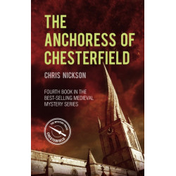 The Anchoress of Chesterfield: John the Carpenter (Book 4)
