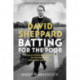 David Sheppard: Batting for the Poor: The authorized biography of the celebrated cricketer and bishop