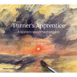 Turner's Apprentice: A Watercolour Masterclass