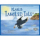 Marli's Tangled Tale: A True Story About Plastic In Our Oceans