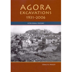 Agora Excavations, 1931-2006: A Pictorial History