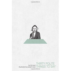 Thirty Polite Things to Say