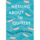 Messing About in Quotes: A Little Oxford Dictionary of Humorous Quotations