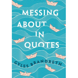 Messing About in Quotes: A Little Oxford Dictionary of Humorous Quotations