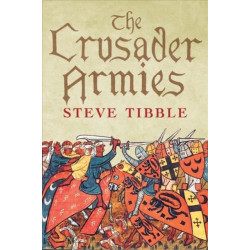 The Crusader Armies: 1099–1187