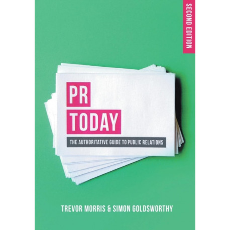 PR Today: The Authoritative Guide to Public Relations