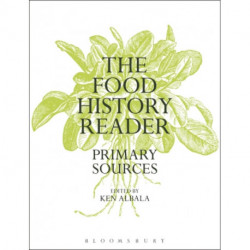 The Food History Reader: Primary Sources