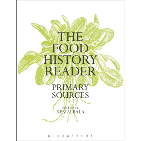The Food History Reader: Primary Sources