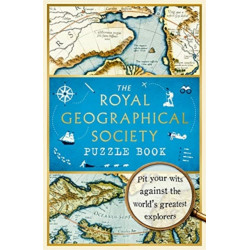 The Royal Geographical Society Puzzle Book: Pit your wits against the world's greatest explorers