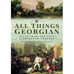 All Things Georgian: Tales from the Long Eighteenth-Century