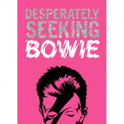 DESPERATELY SEEKING BOWIE