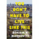 You Don't Have To Live Like This: From the 2025 Booker shortlisted author of The Rest of Our Lives
