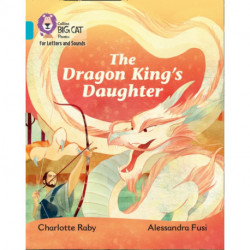 The Dragon King’s Daughter: Band 07/Turquoise