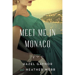 Meet Me in Monaco: A Novel of Grace Kelly's Royal Wedding