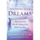 Decoding Your Dreams: What the Lord May Be Saying to You While You Sleep