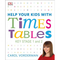 Help Your Kids with Times Tables, Ages 5-11 (Key Stage 1-2): A Unique Step-by-Step Visual Guide and Practice Questions