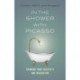 In the Shower with Picasso: Sparking Your Creativity and Imagination