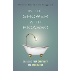 In the Shower with Picasso: Sparking Your Creativity and Imagination