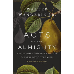 Acts of the Almighty: Meditations on the Story of God for Every Day of the Year