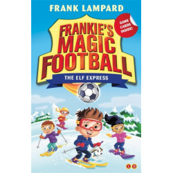 Frankie's Magic Football: The Elf Express: Book 17