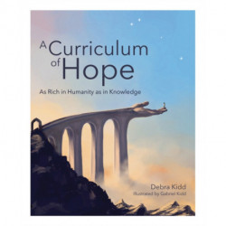 A Curriculum of Hope: As rich in humanity as in knowledge