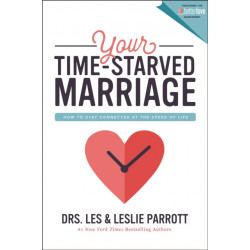 Your Time-Starved Marriage: How to Stay Connected at the Speed of Life