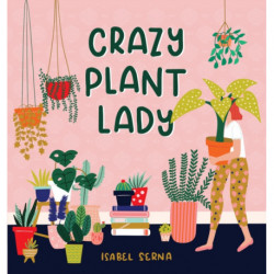 Crazy Plant Lady
