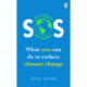 SOS: What you can do to reduce climate change – simple actions that make a difference