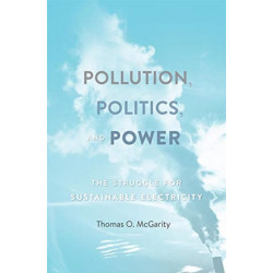 Pollution, Politics, and Power: The Struggle for Sustainable Electricity