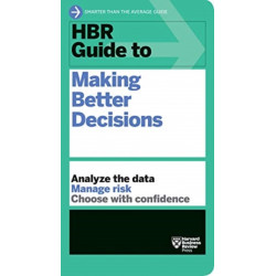 HBR Guide to Making Better Decisions