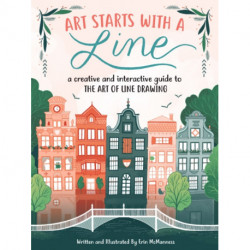 Art Starts with a Line: A creative and interactive guide to the art of line drawing