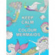 Keep Calm and Colour Mermaids
