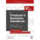 The Producer's Business Handbook: The Roadmap for the Balanced Film Producer