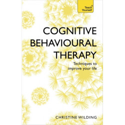 Cognitive Behavioural Therapy (CBT): Evidence-based, goal-oriented self-help techniques: a practical CBT primer and self help classic