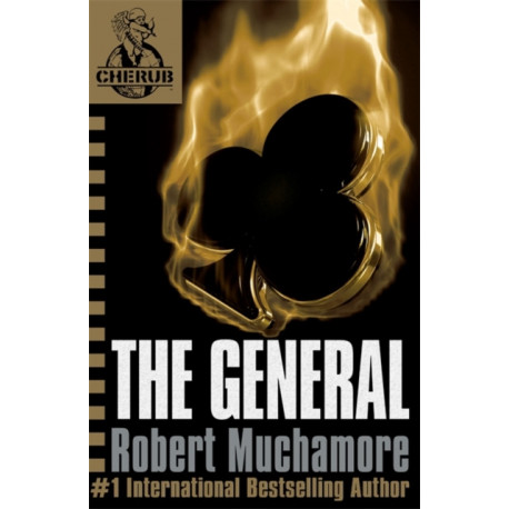 The CHERUB: The General: Book 10