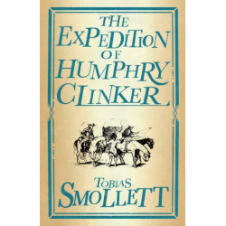 The Expedition of Humphry Clinker: Annotated Edition (Alma Classics Evergreens)