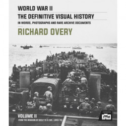 World War II: The Essential History, Volume 2: From the Invasion of Sicily to VJ Day 1943-45