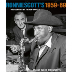 Ronnie Scott's 1959-69: Photographs by Freddy Warren