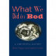 What We Did in Bed: A Horizontal History