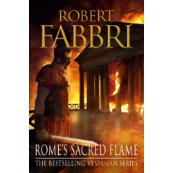 Rome's Sacred Flame: The heart-pounding bestselling Roman epic