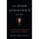 The High Achiever's Guide: Transform Your Success Mindset and Begin the Quest to Fulfillment (Authentic Happiness, Job Fulfillment, Personal Transformation)